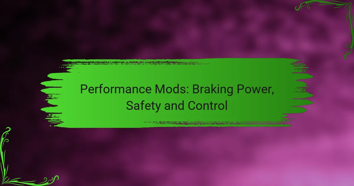 Performance Mods: Braking Power, Safety and Control