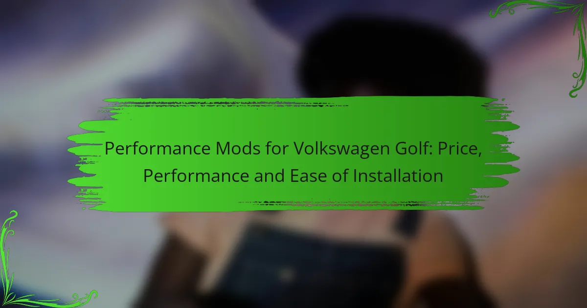 Performance Mods for Volkswagen Golf: Price, Performance and Ease of Installation
