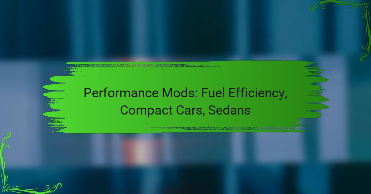 Performance Mods: Fuel Efficiency, Compact Cars, Sedans