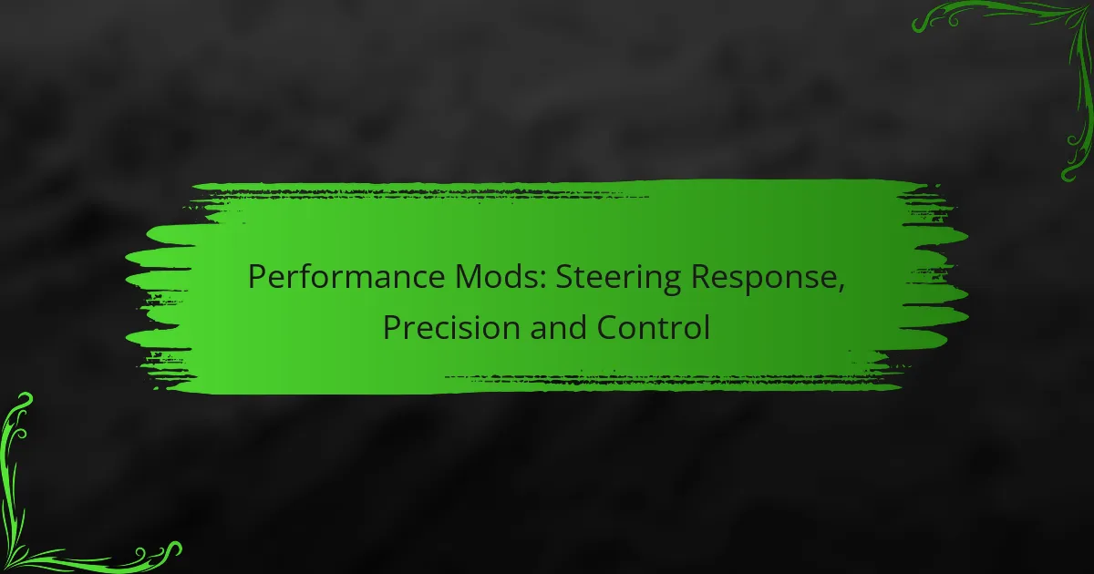 Performance Mods: Steering Response, Precision and Control