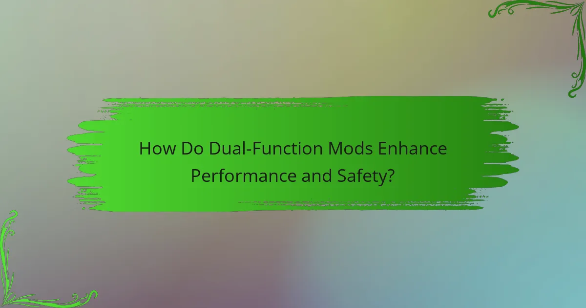 How Do Dual-Function Mods Enhance Performance and Safety?