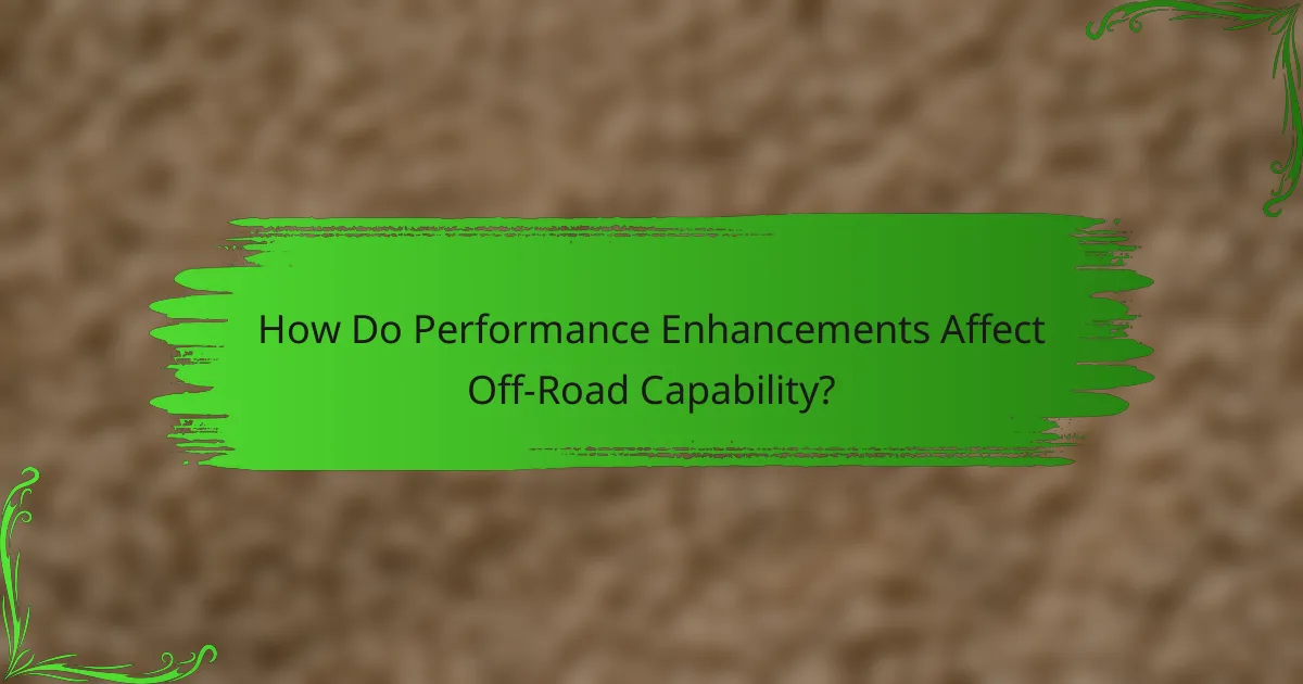 How Do Performance Enhancements Affect Off-Road Capability?