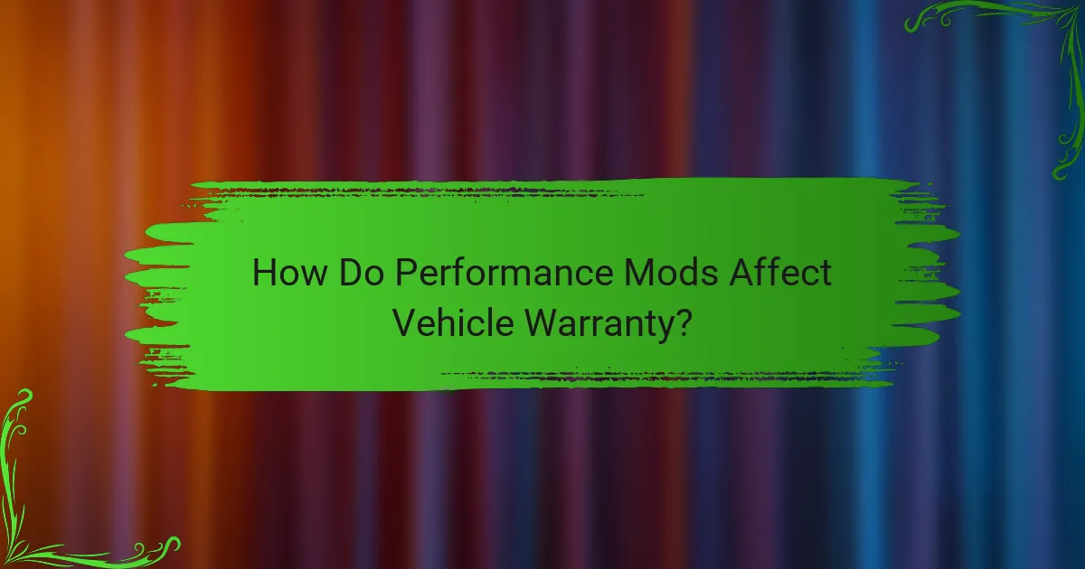 How Do Performance Mods Affect Vehicle Warranty?