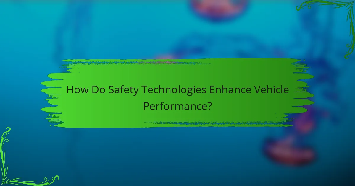How Do Safety Technologies Enhance Vehicle Performance?