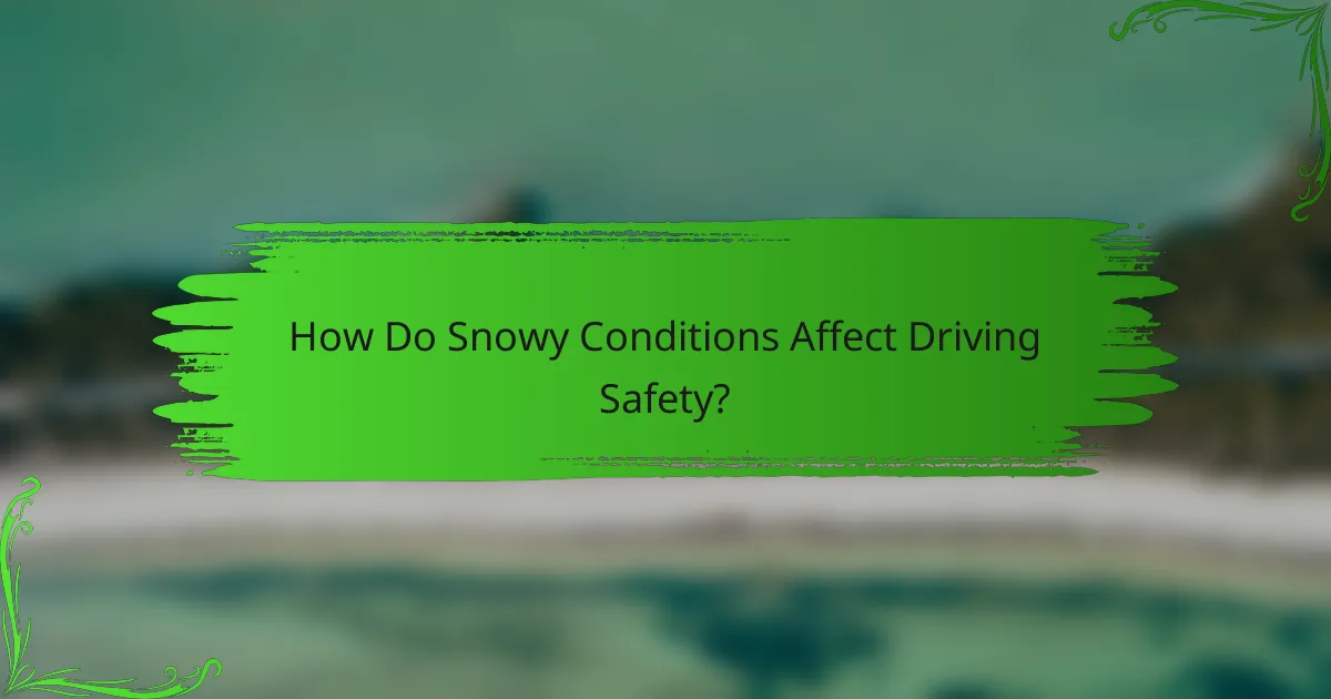 How Do Snowy Conditions Affect Driving Safety?