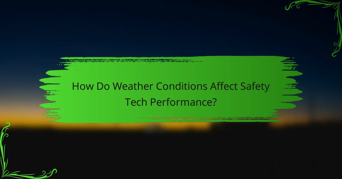 How Do Weather Conditions Affect Safety Tech Performance?