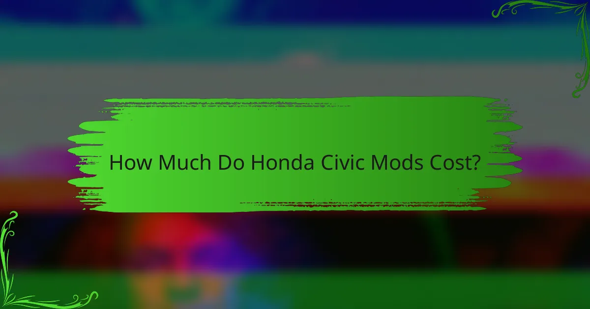 How Much Do Honda Civic Mods Cost?