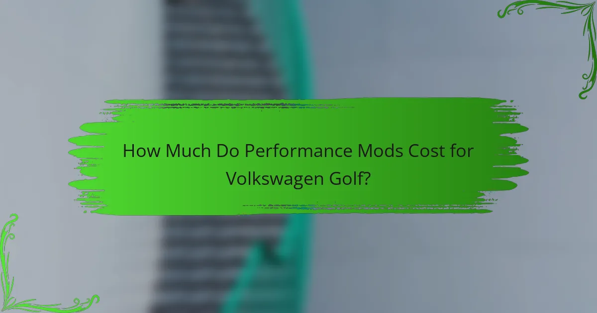How Much Do Performance Mods Cost for Volkswagen Golf?