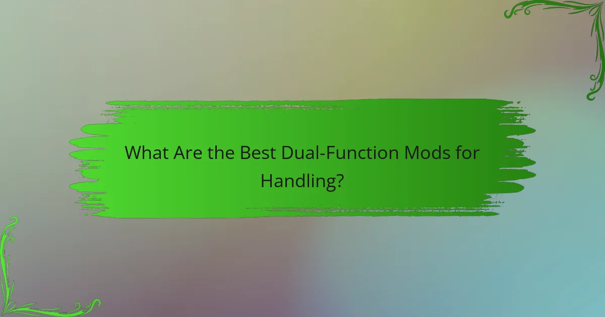 What Are the Best Dual-Function Mods for Handling?
