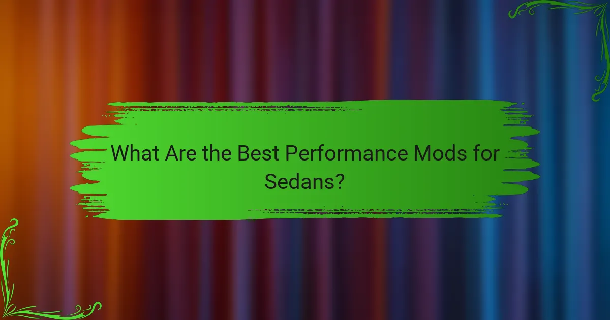 What Are the Best Performance Mods for Sedans?