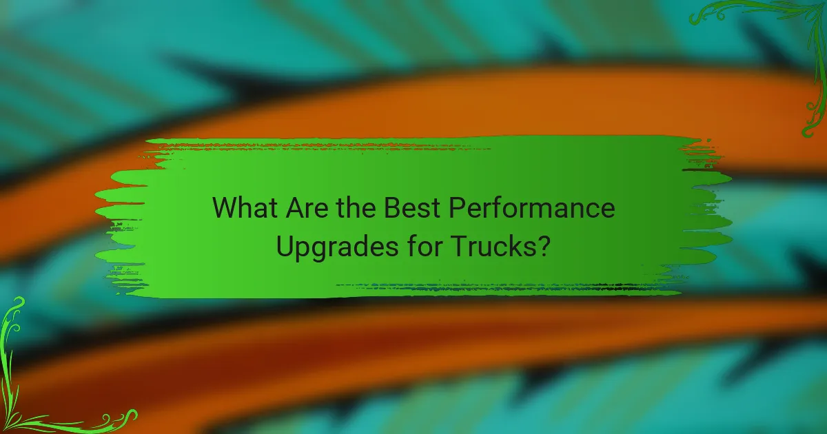 What Are the Best Performance Upgrades for Trucks?