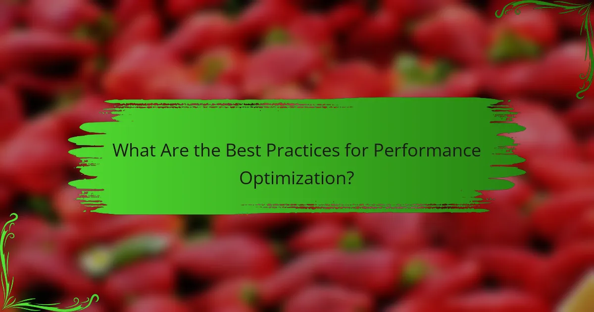 What Are the Best Practices for Performance Optimization?