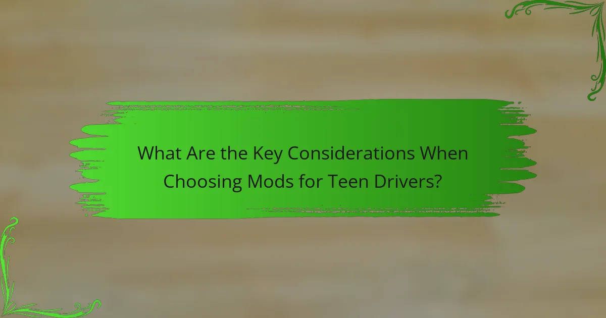 What Are the Key Considerations When Choosing Mods for Teen Drivers?