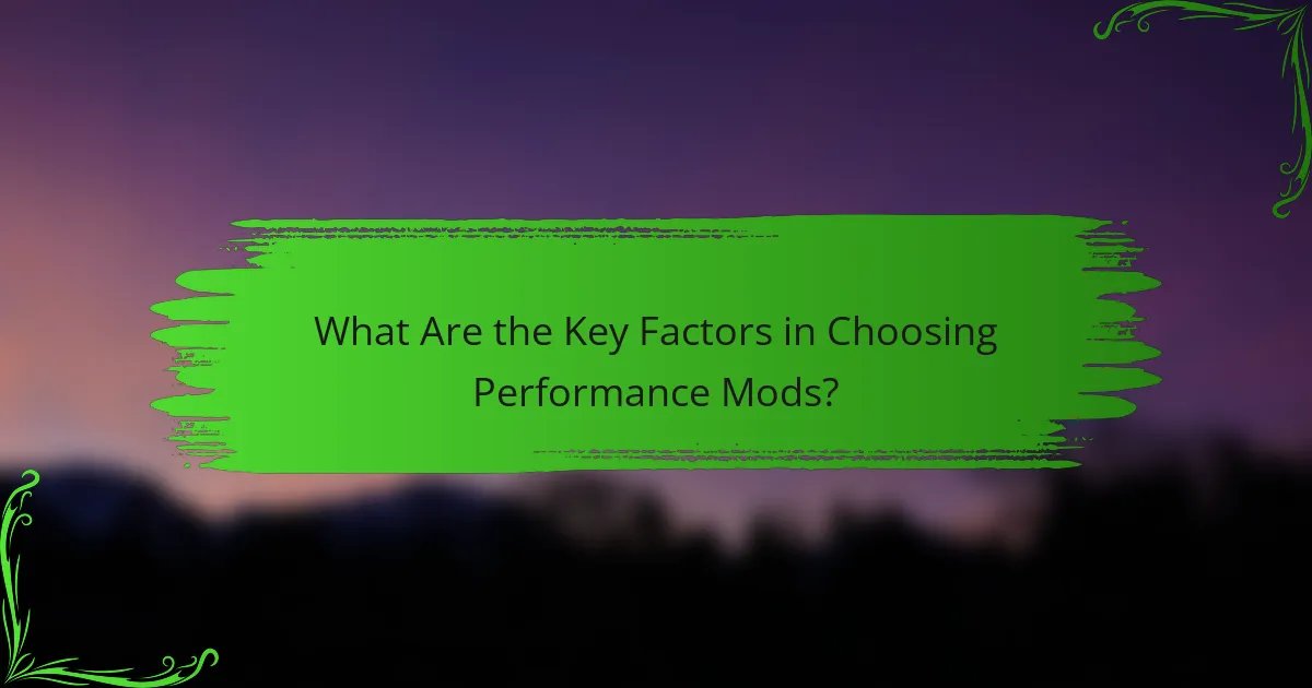 What Are the Key Factors in Choosing Performance Mods?
