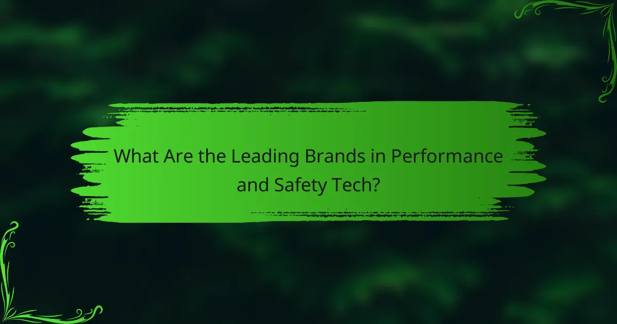 What Are the Leading Brands in Performance and Safety Tech?