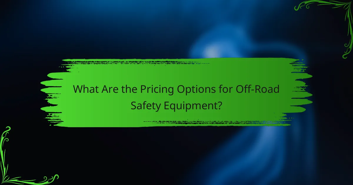 What Are the Pricing Options for Off-Road Safety Equipment?