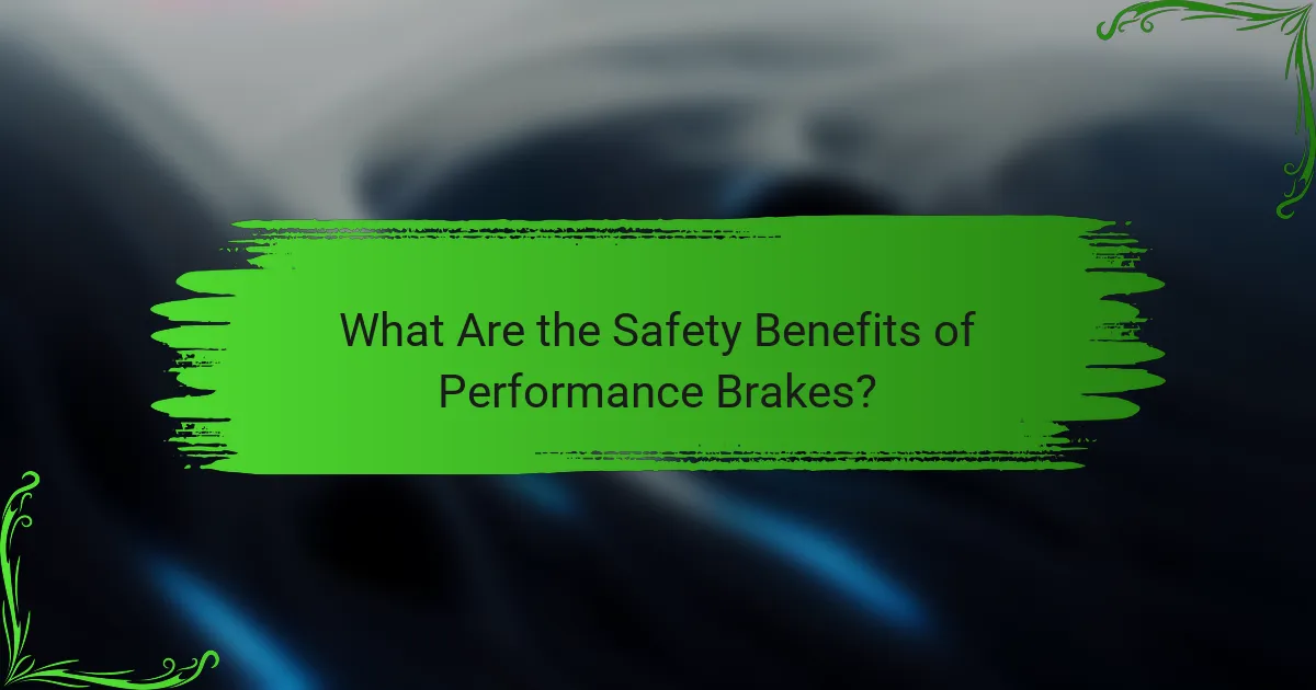 What Are the Safety Benefits of Performance Brakes?