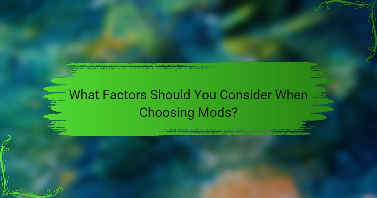 What Factors Should You Consider When Choosing Mods?