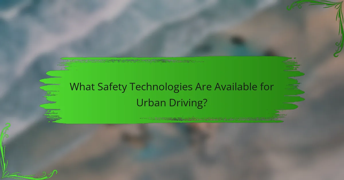 What Safety Technologies Are Available for Urban Driving?