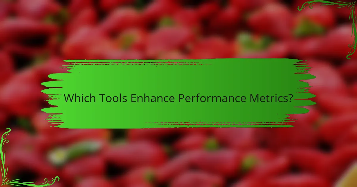 Which Tools Enhance Performance Metrics?