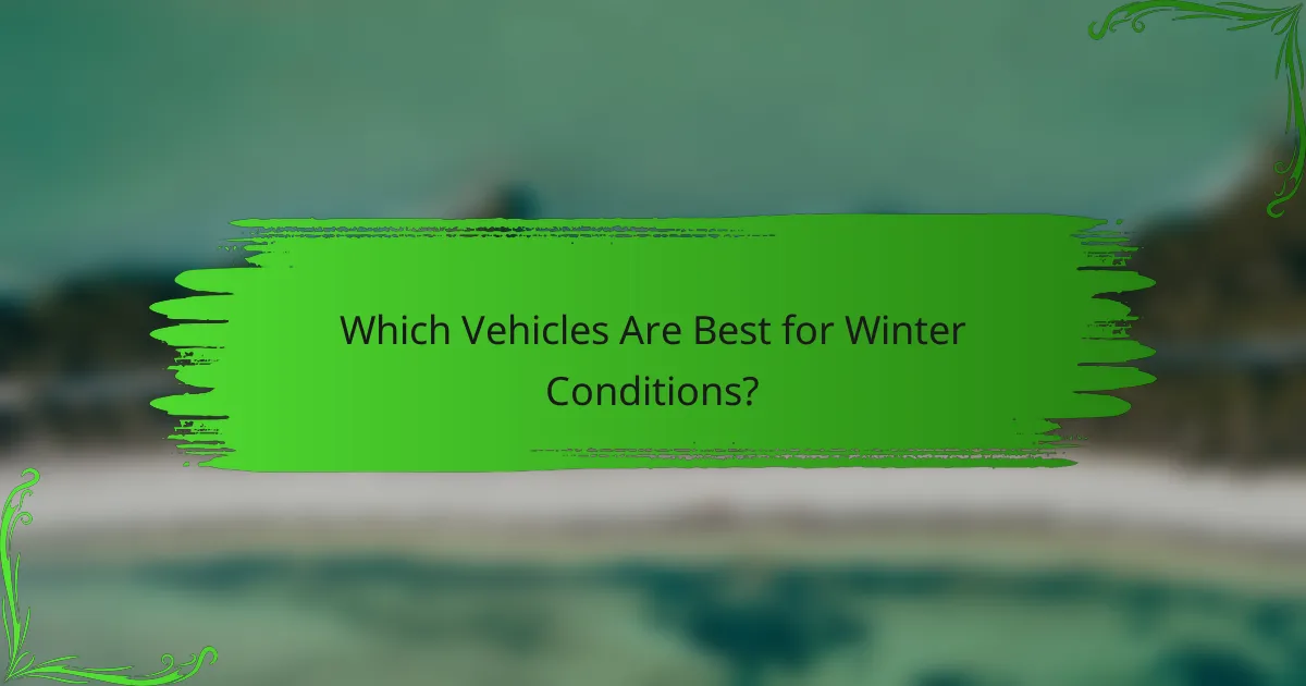 Which Vehicles Are Best for Winter Conditions?